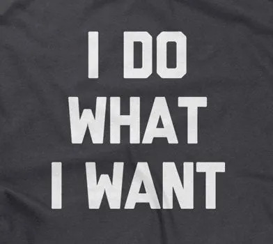 I Do What I Want Hoodie