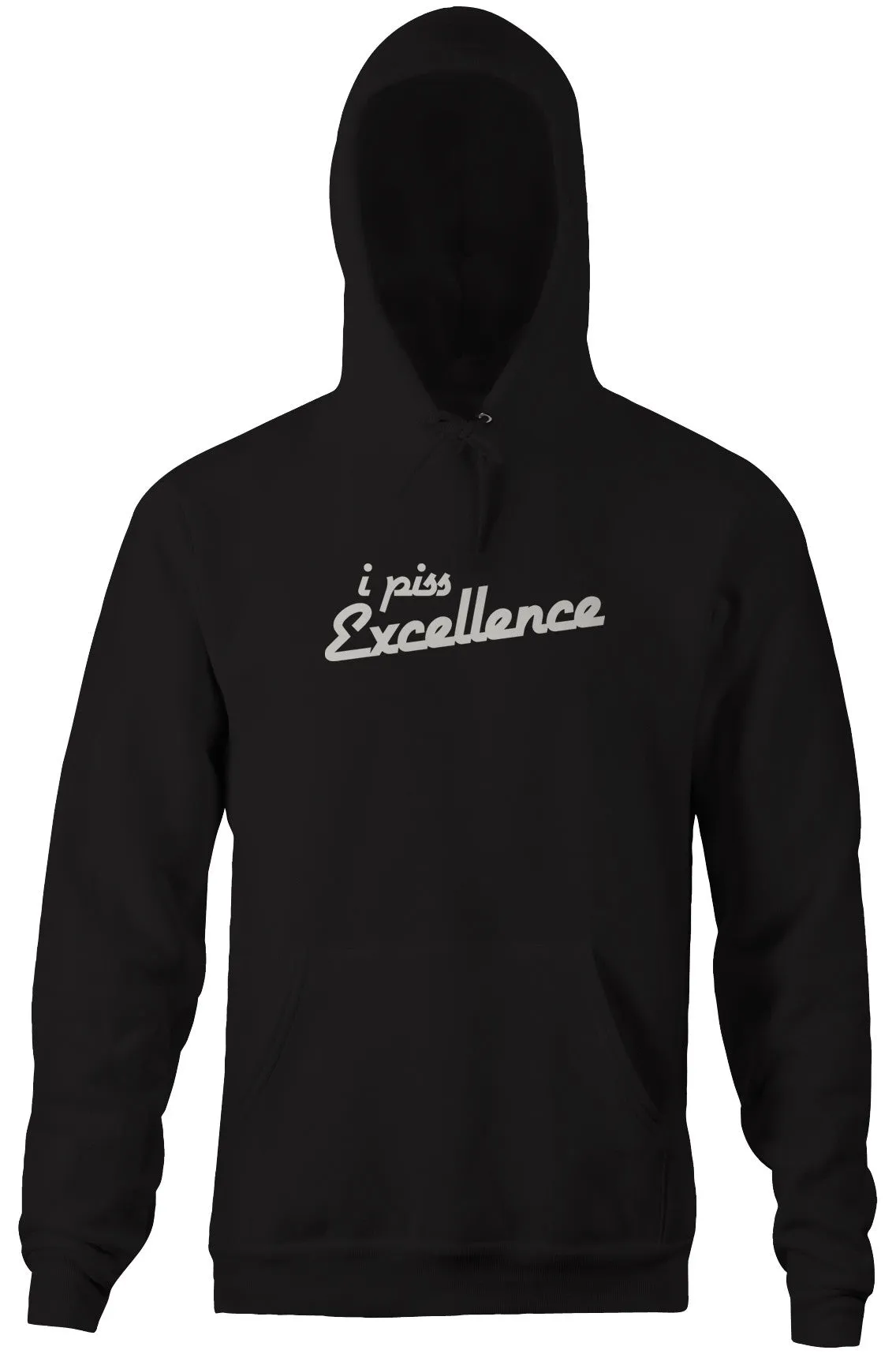 I Piss Excellence Hoodie