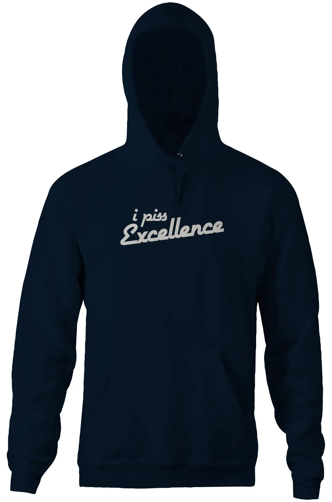 I Piss Excellence Hoodie