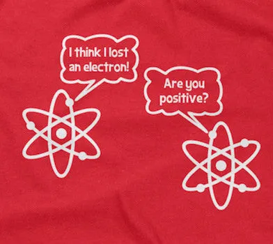 I Think I Lost An Electron (Are You Positive?) Hoodie