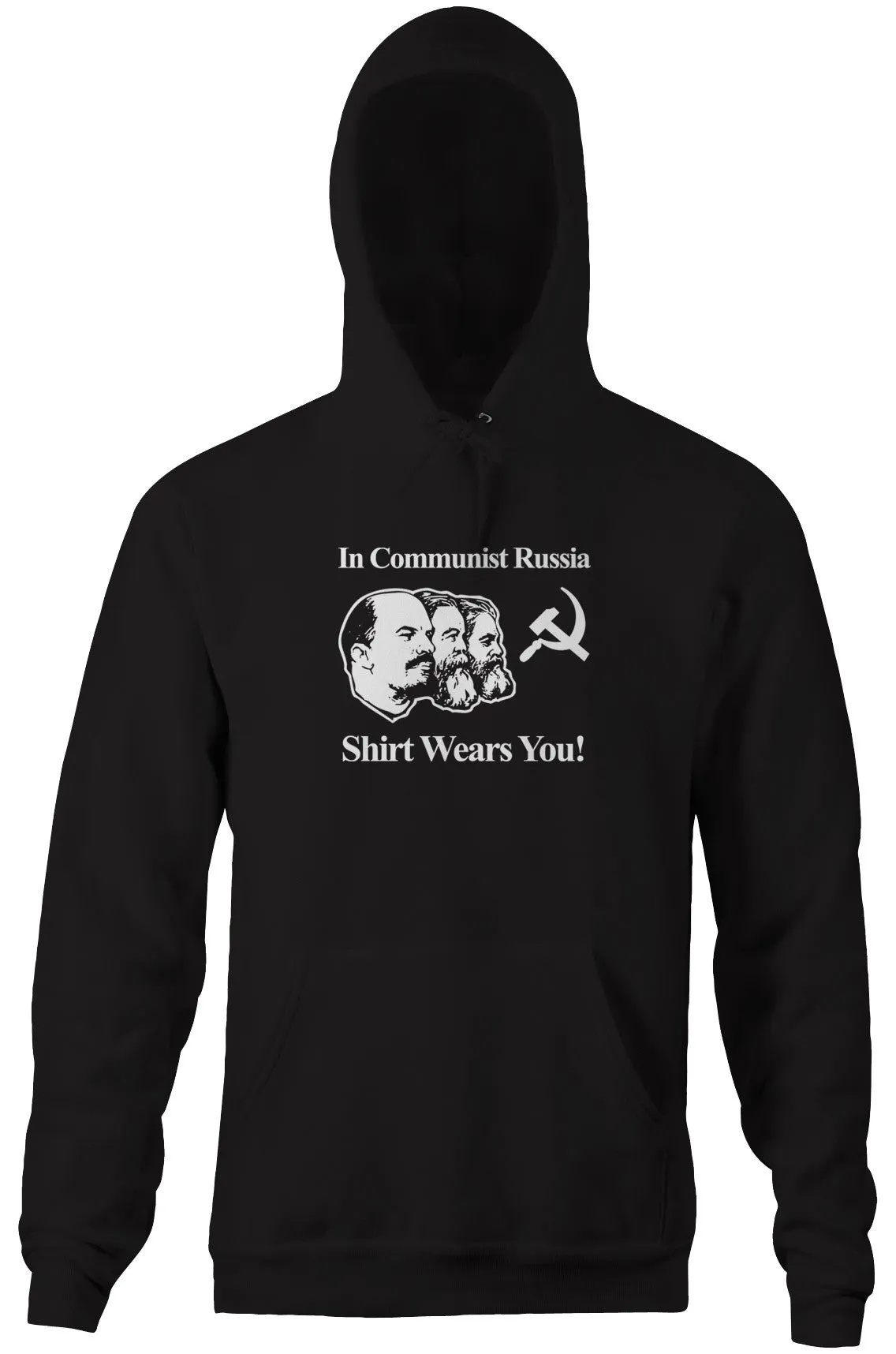 In Communist Russia Shirt Wears You Hoodie