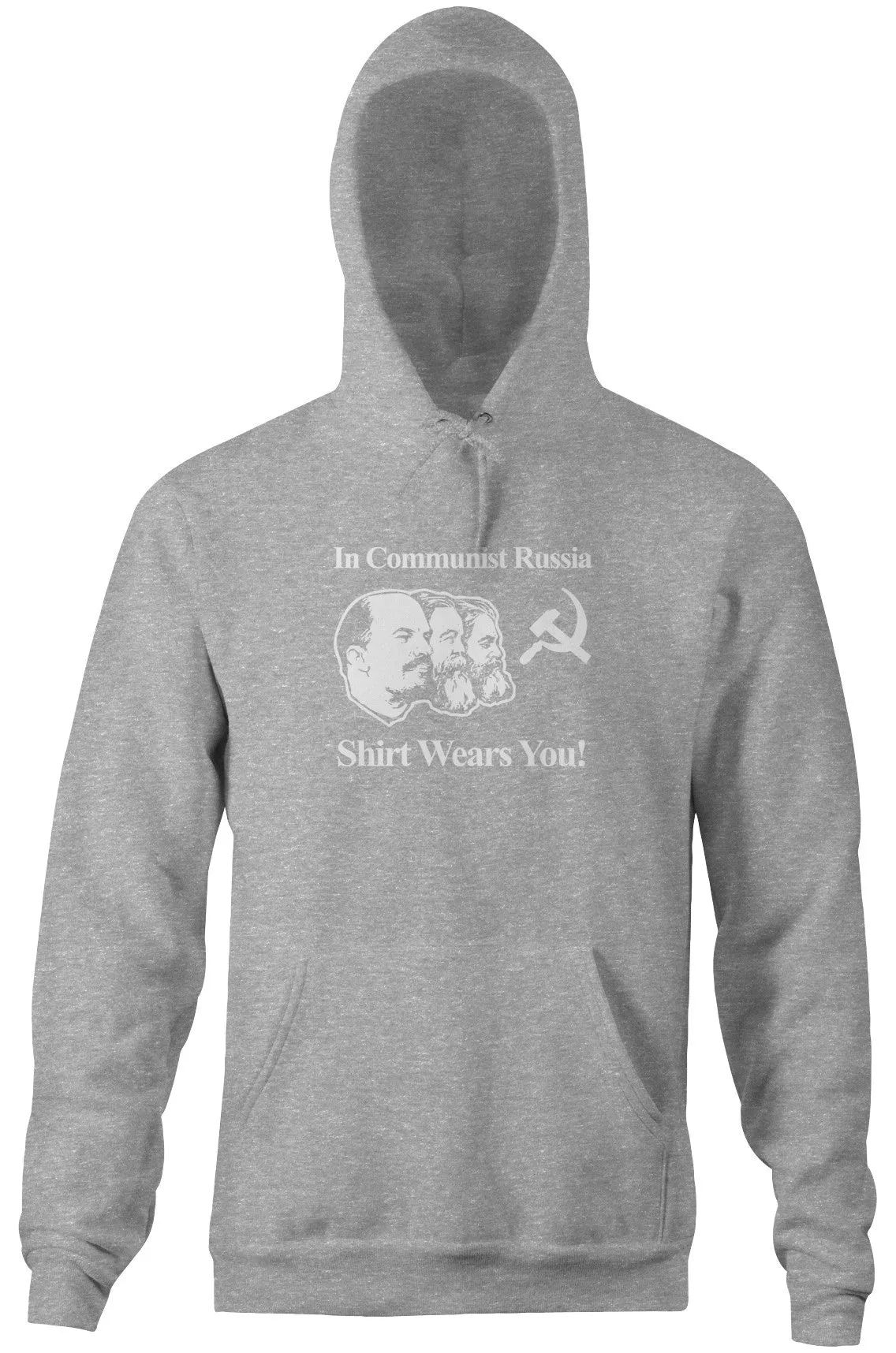 In Communist Russia Shirt Wears You Hoodie