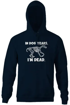 In Dog Years, I'm Dead Hoodie