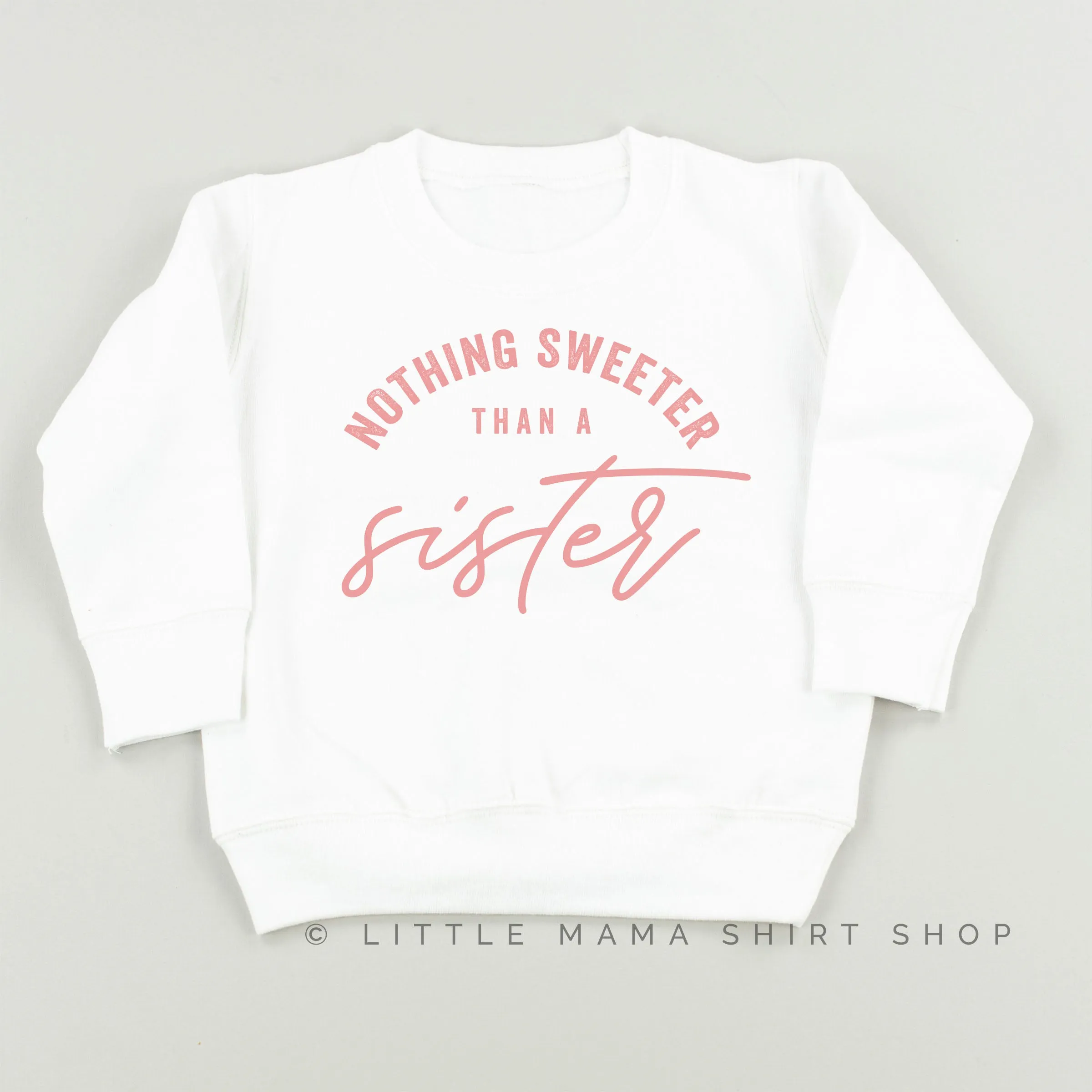 Nothing Sweeter than a Sister - Child Sweater